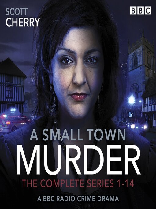 Title details for A Small Town Murder: The Complete Series 1-14 by Scott Cherry - Available